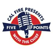 CAL FIRE Presents: Five Points with the Chief