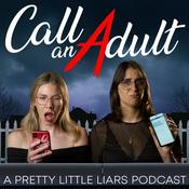 Call An Adult: A Pretty Little Liars Podcast