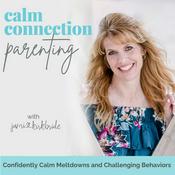 Calm Connection Parenting | Meltdowns, Neurodivergence, Emotional Regulation, DMDD, Autism, SPD, Defiance, Angry Behaviors