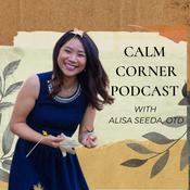 Calm Corner Podcast by Dr. Alisa Seeda, OTD, ACC