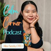 Calm Corner Podcast by Dr. Alisa Seeda, OTD, ACC
