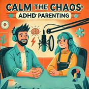 Calm the Chaos: ADHD Parenting