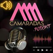 CAMARADAS .Podcast