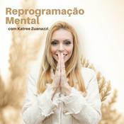 Canal da Reprogramação Mental com Katree Zuanazzi