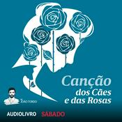 Canção dos Cães e das Rosas
