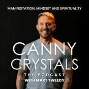 Canny Crystals: Manifestation, mindset and spirituality, with Mart Tweedy
