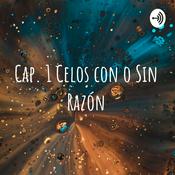 Cap. 1 Celos con o Sin Razón