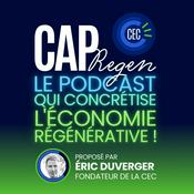 CAP Regen, le podcast qui concrétise l'économie régénérative !