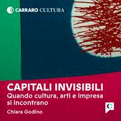 Capitali Invisibili - Quando cultura, arti e impresa si incontrano
