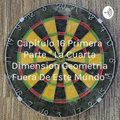 Capítulo 16 Primera Parte " La Cuarta Dimension Geometria Fuera De Este Mundo"