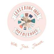 Careering into Motherhood