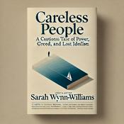 Careless People inspired by Sarah Wynn Williams | Audiobook