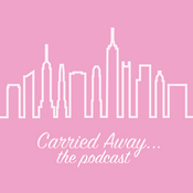 Carried Away... The Sex and the City Rewatch Podcast