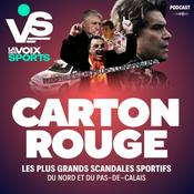 Carton rouge, les plus grands scandales sportifs du Nord et du Pas-de-Calais