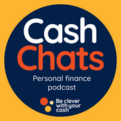 Cash Chats UK Money & Personal Finance podcast