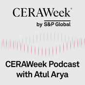 CERAWeek Podcast with Atul Arya