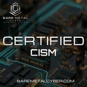 Certified: The CISM Audio Course
