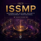 Certified: The ISC(2) ISSMP Audio Course