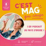 C'est Mag' qui Cause ! Le pOdcast !