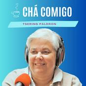 Chá Comigo, Podcast de Tsering Paldron