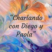 “Charlando con Diego y Paola”