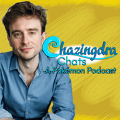 Chazingdra Chats (A Pokémon Podcast)