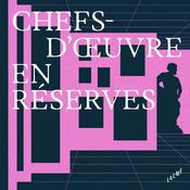 CHEFS-D'ŒUVRE EN RESERVES