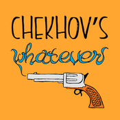 Chekhov's Whatever