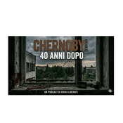 Chernobyl: 40 anni dopo