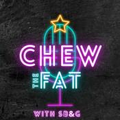 Chew the Fat with SB+G