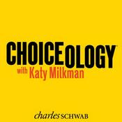 Choiceology with Katy Milkman