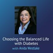 Choosing The Balanced Life with Diabetes - Anida Westlake