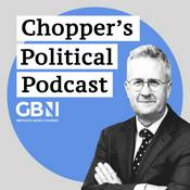 Chopper's Political Podcast | GB News