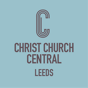 Christ Church Central Leeds Sunday Sermons