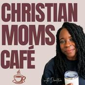 Christian Moms Cafe (formerly Christian Homeschool Moms)