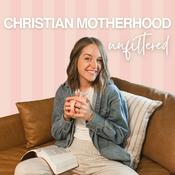Christian Motherhood Unfiltered with Emma Grace