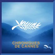 Chroniques de Cannes