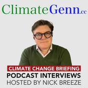 Climate Change Briefing Podcast Hosted By Nick Breeze - ClimateGenn