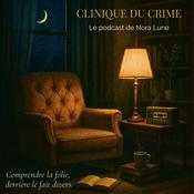 Clinique du crime - True crime, trauma et psychologie par Nora Lune.