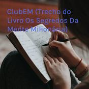 ClubEM (Trecho do Livro Os Segredos Da Mente Milionária)