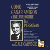 Cómo ganar amigos e influir sobre las personas (Dale Carnegie)