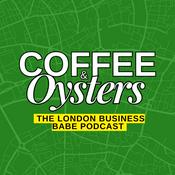 Coffee & Oysters: The London Business Babe Podcast