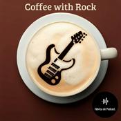 Coffee With Rock: Café e Rock no Ar!