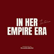 In Her Empire Era | Marketing & Business Podcast