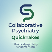 Collaborative Psychiatry QuickTakes