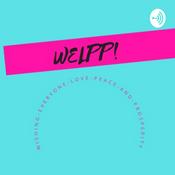 WELPP! Wishing Everyone Love Peace &amp; Prosperity