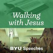 Walking with Jesus: BYU Speeches Podcast
