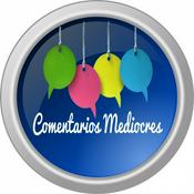 COMENTARIOS MEDIOCRES