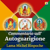 Commentario sull'Autoguarigione con Lama Michel Rinpoche