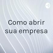 Como abrir sua empresa